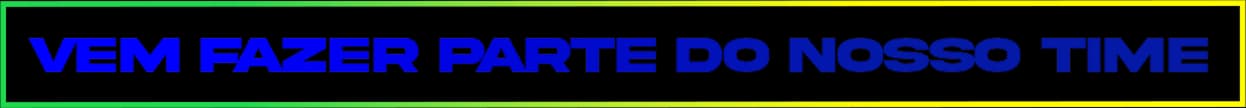 Venha fazer parte do nosso time
